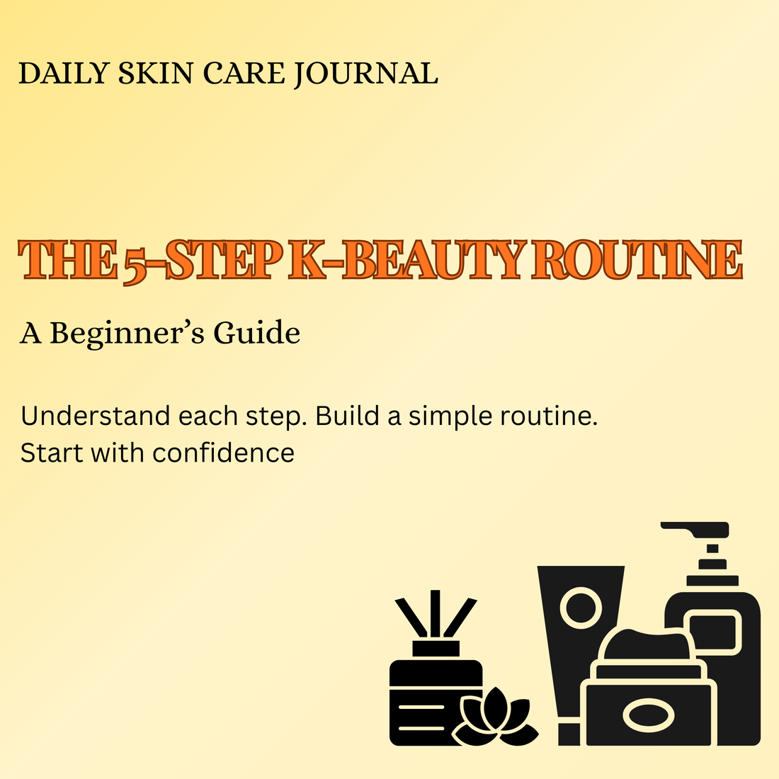 Five-step K-beauty routine for beginners with skincare bottle, tube, and jar silhouettes.